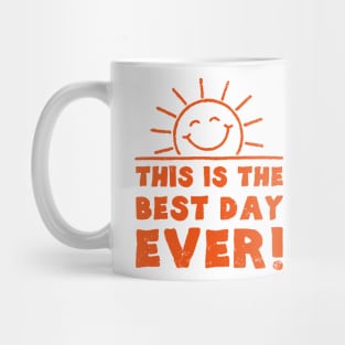 This Is The Best Day Ever Mug